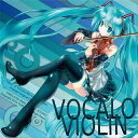 VOCALO VIOLIN / TAMUSIC 発売日：2013-04-15