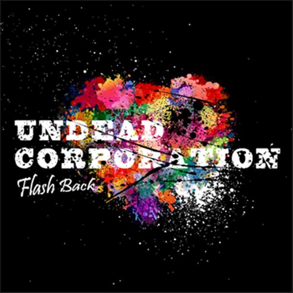 Flash Back / UNDEAD CORPORATION 発売日:2015-07-01