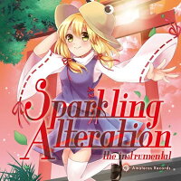 【新品】SparklingAlterationtheinstrumental/AmaterasRecords入荷予定:2016年10月頃