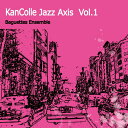 kancolle Jazz Axis Vol.1 / Baguettes Ensemble :2018-01-09