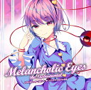 Melancholic Eyes the Instrumental / EastNewSound 発売日:2019年08月頃