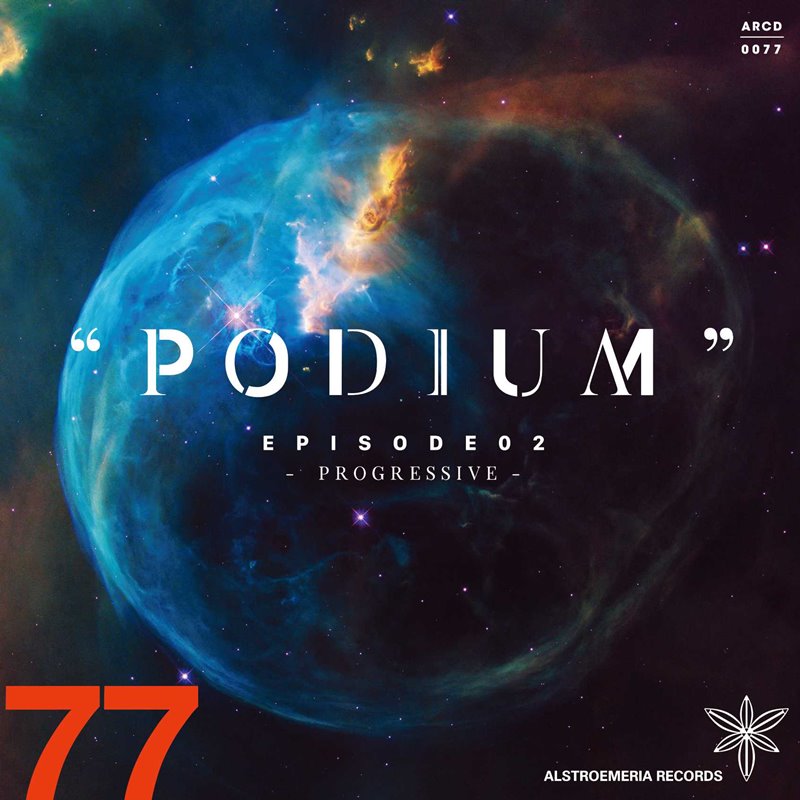 PODIUM EPISODE02 -PROGRESSIVE- / Alstroemeria Records 発売日:2019年12月頃