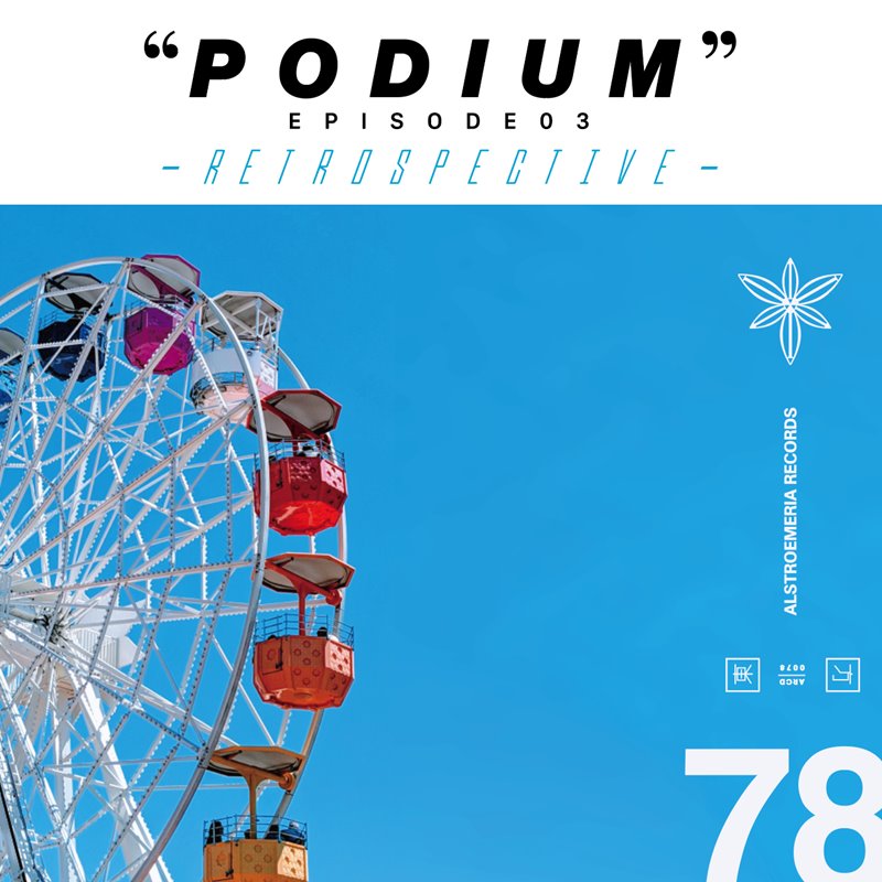 PODIUM EPISODE 03 - RETROSPECTIVE - / Alstroemeria Records 発売日:2020年03月頃