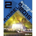 \j[~[WbN}[PeBO Animelo Summer Live 2015 -THE GATE- 8.29 BD y864z