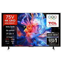 TCL(ティーシーエル) 4K液晶テレビ P6Kシリーズ 75P6K ［75V型 /Bluetooth対応 /4K対応 /BS・CS 4Kチューナー内蔵 /YouTube対応］ 75P6K 【お届け日時指定不可】