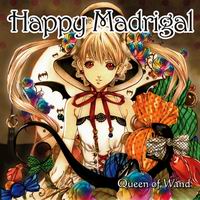 Queen of WandHappy Madrigal