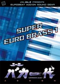 【EurobeatUnion】ユーロバカ一代VERSION0.87ADD-ONSUPEREUROBRASS1