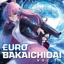 【Eurobeat Union】EUROBAKA ICHIDAI VOL.15【通常盤】