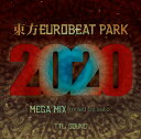 【TTL SOUND】東方EUROBEAT PARK 2020 MEGA MIX