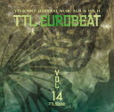 【TTL SOUND】TTL EUROBEAT VOL.14