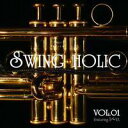 【SWING HOLIC】VOL.01