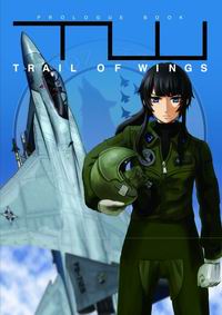 【Project Wings / Project ICKX】Trail of Wings PROLOGUE BOOK DC Edition