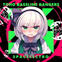 【Spacelectro】TOHO BASSLINE BANGERS