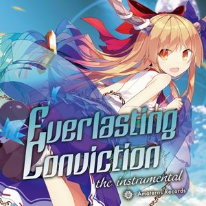 【Amateras Records】Everlasting Conviction the instrumental