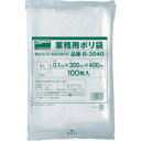 【トラスコ TRUSCO】トラスコ B-3040 厚手ポリ袋 縦400×横300×t0.1 透明 100枚入 TRUSCO