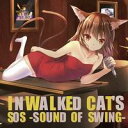 【SOS - Sound of Swing -】In Walked Cat’s