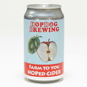 y①֔zHOPDOG BREWING FaRM TO YOU HOPed Cider 360ml(A)