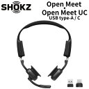 【5/5限定・抽選で最大100%Ptバック(要エントリー)】 Shokz OPENMEET ワイヤレス骨伝導ヘッドセット ブラック メーカー2年間保証 国内正規...
