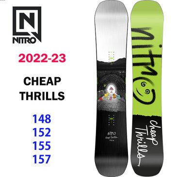 【予約】2023 NITRO ナイトロ 22-23 SNOWBOARD スノーボード CHEAPTHRILLS チープスリル　148 152 155 157 送料無料 国内正規品