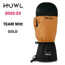 2023 HOWL nE 22-23 Xm[{[h SNOWBOARD ~bg MITT TEAM Mitt J[ GOLD  Ki