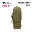 23-24 HOWL POCKET MITT OLIVE 2024 nE |Pbg~bg I[u Xm[{[h~bg Ki@