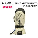 23-24 HOWL PUBLIC × NETWORK MITT 2024 ハウル パブリック × ネットワークミット　スノーボードミット 正規品　送料無料 FEATURES　One handed bungee and toggle closure, primaloftgold insulation, hypalon tapere-enforcements, jaquardelastic wrist leash MAIN SHELL　Nylon oxford PALM　Vegan leather WATERPROOFING　Vaportek 10K/10K　Waterproof Breathable　Insert / DWR Coating INSULATION　Primaloft gold LINING　Micro bemberg and nylon ※ブラウザやお使いのモニター環境により、掲載画像と実際の商品の色味が異なる場合があります。