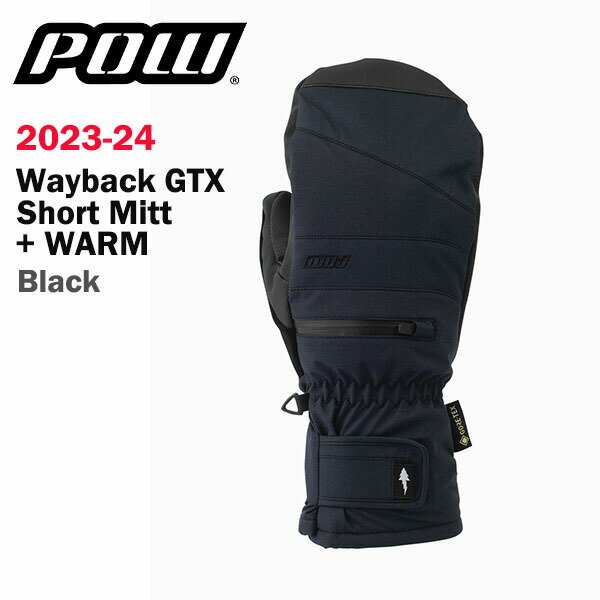 23-24 POW Wayback GTX Short Mitt +WARM Black 2024 パウ ウェイバック GTX ショートミット +ウォーム 正規品　送料無料 カラー　ブラック Shell: Recycled Soft Poly Twill Palm: Rubber-Tex Insert: Durable GORE-TEX Glove Insert Lining: Premium anti-pill polyester Microfleece Insulation: 3M Thinsulate C150/C100 Closure: Shock cord adjuster + Wayback GTX + Gore warm technology + Buff thumb material to wipe your nose and/or goggle + Milky Fiber touch liner included + Over cuff design for total coverage + Wrist leash compatible ※ブラウザやお使いのモニター環境により、掲載画像と実際の商品の色味が異なる場合があります。