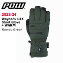 23-24 POW Wayback GTX Short Glove +WARM Kombu Green 2024 pE EFCobN GTX V[gO[u +EH[ Ki@