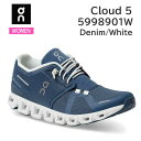 ON オン ランニングシューズ レディース Cloud5 5998901W カラー Denim/White クラウド5 スニーカー ロードランニング 正規品