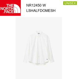 ザ・ノース・フェイス 24ss ノースフェイス ロングスリーブハーフドームシャツ ユニセックス NR12450 カラー W THE NORTH FACE 正規品