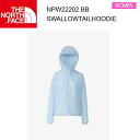 【メール便】24ss ノースフェイス スワローテイルフーディ レディース NPW22202 カラー BB THE NORTH FACE 正規品