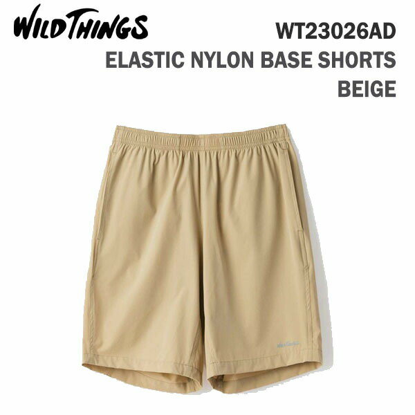 【メール便】23ss ワイルドシングス エラスティック ナイロン ベース ショーツ ELASTIC NYLON BASE SHORTS WT23026AD WILD THINGS 正規品