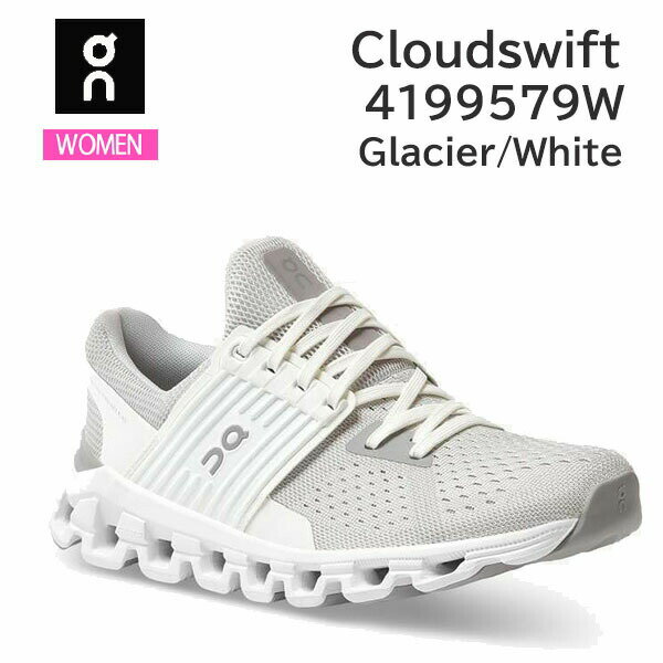 ON オン ランニングシューズ レディース Cloudswift 4199579W カラー Glacier/White スニーカー クラウドスイフト 正規品のサムネイル