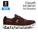 ON オン ランニングシューズ メンズ Cloud5 5998161 カラー Ox/Shadow クラウド5 スニーカー ロードランニング 正規品