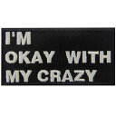 I Am OK With My Crazy刺繍入りアイロン貼り付け/縫い付けワッペン