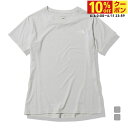 最大10%OFFクーポン 【6/4〜6/11】 ザ・ノース・フェイス レディース アウトドア 半袖Tシャツ ショートスリーブフラッシュドライスリーディークルー ...