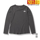 最大10%OFFクーポン 【6/4〜6/11】 ザ・ノース・フェイス レディース アウトドア 長袖Tシャツ ロングスリーブフラッシュドライスリーディークルー N...
