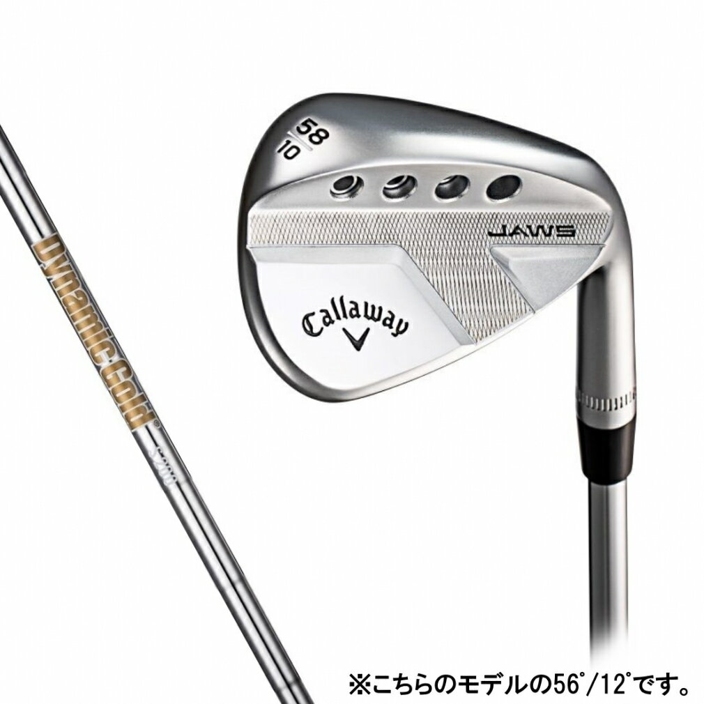 最大10％OFFクーポン  キャロウェイ WG RH JAWS FULL TOE ジョーズ ゴルフ ウェッジ Dynamic Gold S200 STF 56゜/12゜ 2021年 メンズ Callaway