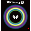 エントリーで更にD会員 P10倍【5/1 23:00〜23:59 限定！】 バタフライ TENERGY 80 テナジー80 アツ/トクアツ05930 卓球 ラバー(裏ソフト) BUTTERFLY