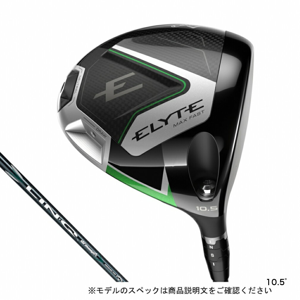 最大10％OFFクーポン 【11/20〜11/27】 キャロウェイ エリート ELYTE MAX FAST ゴルフ ドライバー LIN-Q GREEN 40 for 2025年モデル メンズ Callaway ccp