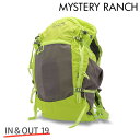 MYSTERY RANCH ミステリーランチ バックパック IN＆OUT 19 イン＆アウト 19L LIMEADE ライメード デイパック リュックサック リュック『送料無料（一部地域除く）』