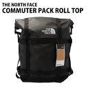 THE NORTH FACE m[XtFCX obNpbN COMMUTER PACK ROLL TOP R~[^[pbN [gbv 23L ubN fCpbN bNwiꕔn揜jx