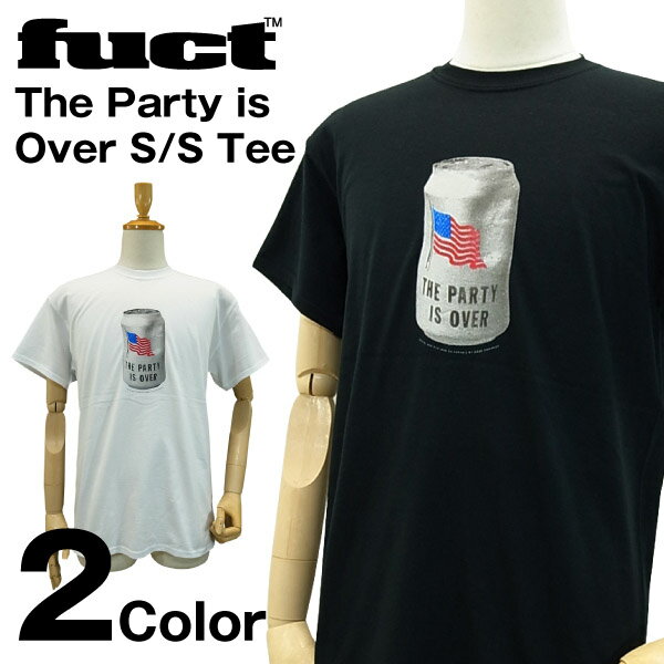 絶版モデル デットストック ファクト ザ パーティー イズ オーバー S/S Tシャツ (Fuct THE PARTY IS OVER S/S TEE) 【閉店 売り切り】