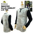 [ŃfEfbgXgbN] GJ GX w[ T X[N XP[g XP[^[EGA (Emerica ELLIS HENLEY L/S Tee) yX ؂z