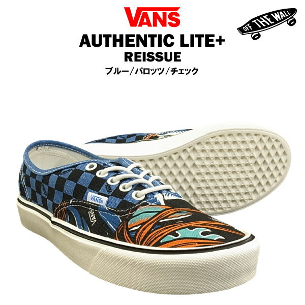 [絶版モデル・デットストック] バンズ オーセンティック ライト プラス リイシュー ブルー/パロッツ/チェック (VANS AUTHENTIC LITE+ REISSUE スニーカー シューズ)