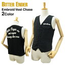 ビターエンダー エンブロイド ベスト チェイス (BITTER ENDER EMBROID VEST)【SS_AW】 【閉店 売り切り】