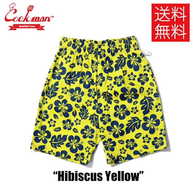 COOKMAN クックマン Short Chef Pants ショート シェフパンツ Hibiscus Yellow ハイビスカス イエロー 黄 イージーパンツ メンズ レディース 男女兼用 カジュアル