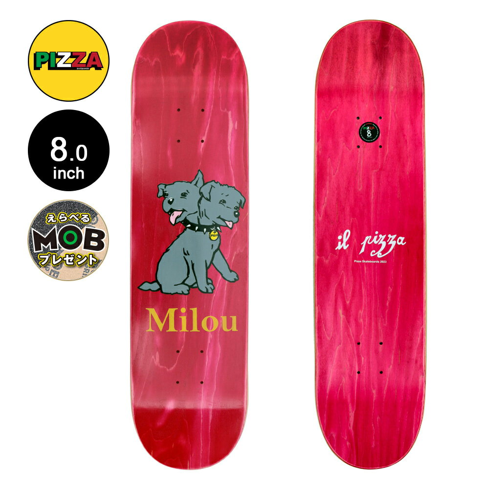 PIZZA ピザ8.0inch MIROU DOG DECKデッキ ヴィンセント・ミルー スケートボード スケボー ストリート sk8 skateboard 板【2306】