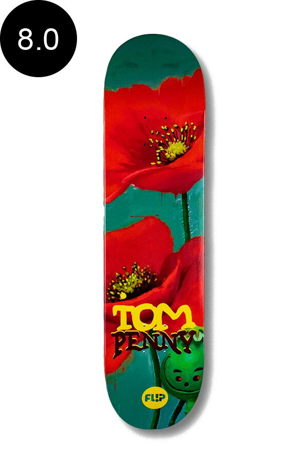 FLIP フリップスケボー デッキ 8.0 PENNY FLOWER POWER PRO DECKトム・ペニー スケートボード ストリート sk8 skateboard 板【21SM】