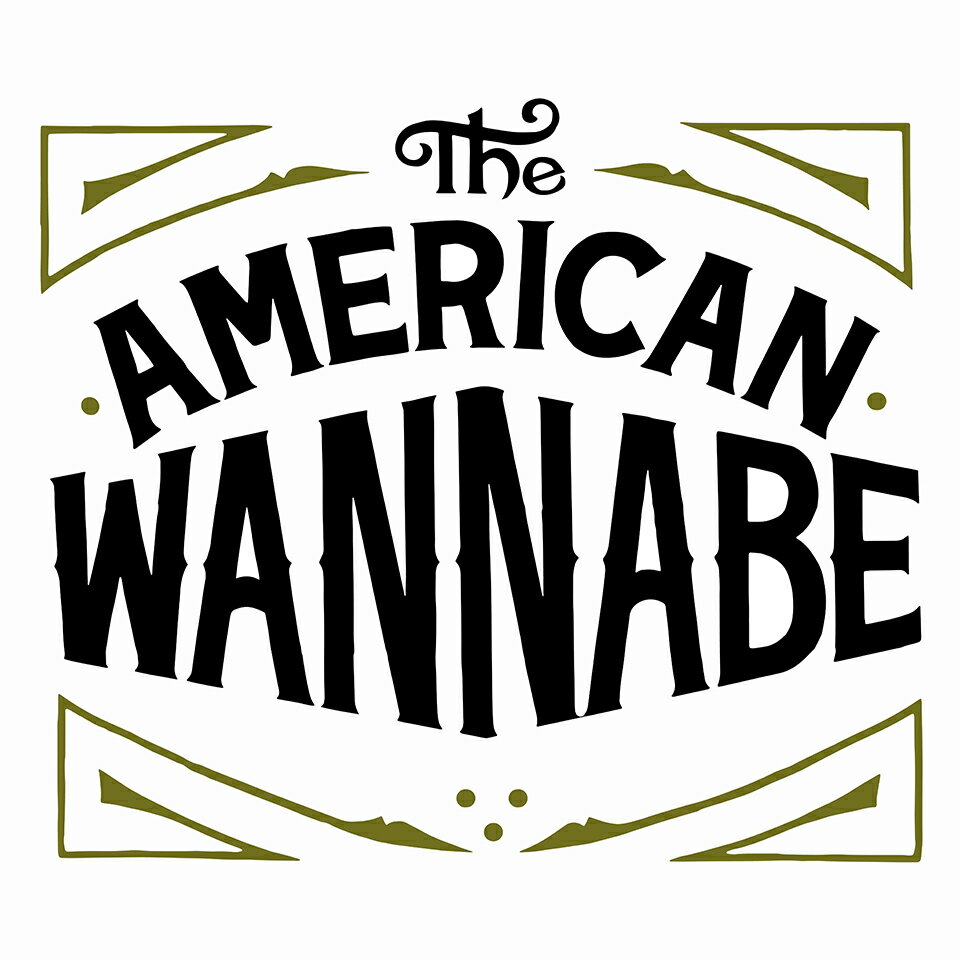 AMERICAN WANNABE